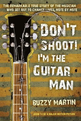 bokomslag Don't Shoot! I'm the Guitar Man