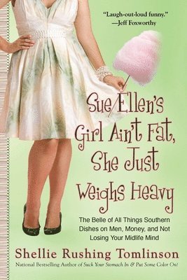 Sue Ellen's Girl Ain't Fat, She Just Weighs Heavy 1