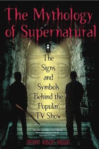 bokomslag Mythology of Supernatural