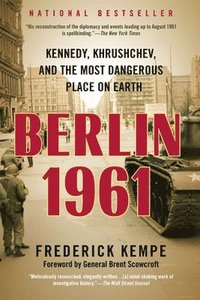 bokomslag Berlin 1961: Kennedy, Khrushchev, and the Most Dangerous Place on Earth