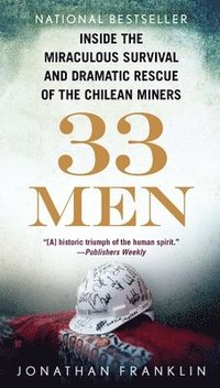 bokomslag 33 Men: Inside the Miraculous Survival and Dramatic Rescue of the Chilean Miners