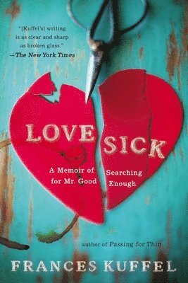 bokomslag Love Sick: A Memoir of Searching for Mr. Good Enough