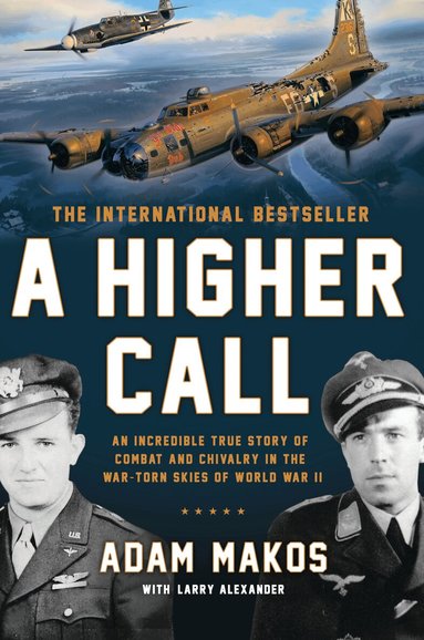 Larry Alexander, Adam Makos - Higher Call, Inbunden