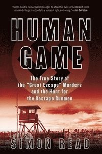 bokomslag Human Game: Human Game: The True Story of the 'Great Escape' Murders and the Hunt for the Gestapo Gunmen