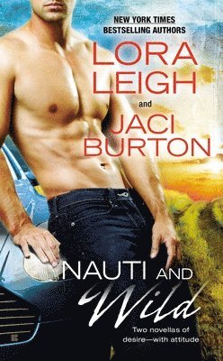 Jaci Burton, Lora Leigh - Nauti And Wild, Häftad