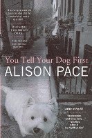 Alison Pace - You Tell Your Dog First, Häftad