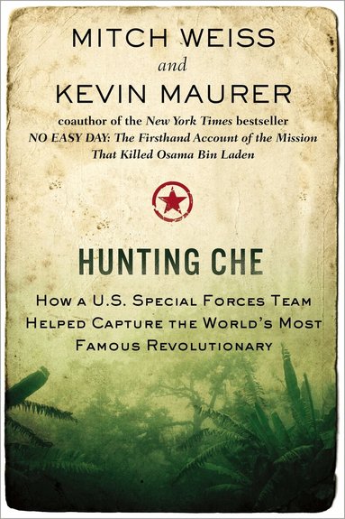 Mitch Weiss, Kevin Maurer - Hunting Che, Häftad