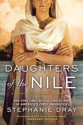 Stephanie Dray - Daughters of the Nile, Häftad