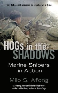 bokomslag Hogs in the Shadows: Marine Snipers in Action