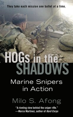 Hogs in the Shadows: Marine Snipers in Action 1