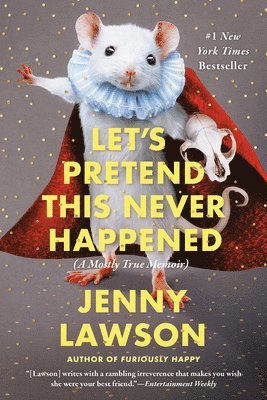 Jenny Lawson - Let's Pretend This Never Happened: A Mostly True Memoir, Häftad
