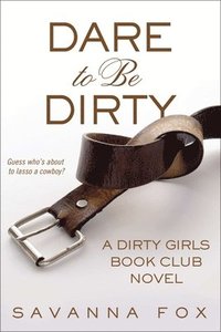 bokomslag Dare to be Dirty