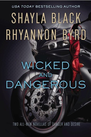 Shayla Black, Rhyannon Byrd - Wicked and Dangerous, Häftad