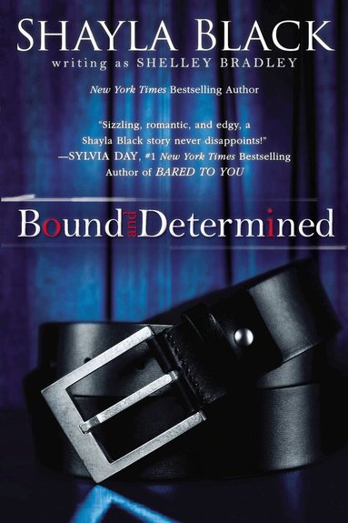 Shayla Black, Shelley Bradley - Bound and Determined, Häftad
