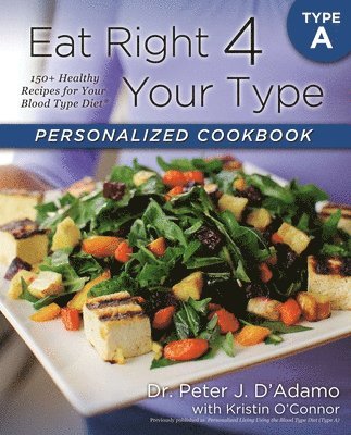 bokomslag Eat Right 4 Your Type Personalized Cookbook Type A