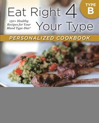 bokomslag Eat Right 4 Your Type Personalized Cookbook Type B