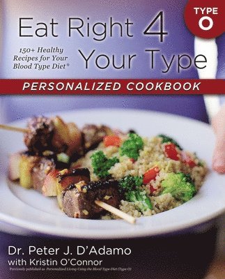 Eat Right 4 Your Type Personalized Cookbook Type O 1