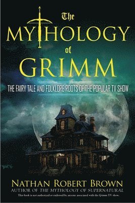 bokomslag Mythology of Grimm