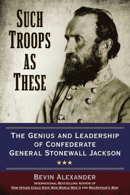 Bevin Alexander - Such Troops as These, Häftad