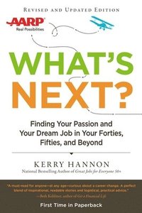 bokomslag What's Next?: Finding Your Passion and Your Dream Job in Your Forties, Fifties and Beyond