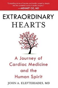 bokomslag Extraordinary Hearts: A Journey of Cardiac Medicine and the Human Spirit