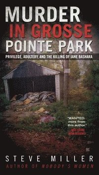 bokomslag Murder in Grosse Pointe Park: Privilege, Adultery, and the Killing of Jane Bashara