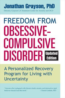 bokomslag Freedom from Obsessive Compulsive Disorder: A Personalized Recovery Program for Living with Uncertainty, Updated Edition
