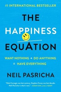 bokomslag The Happiness Equation: Want Nothing + Do Anything=have Everything