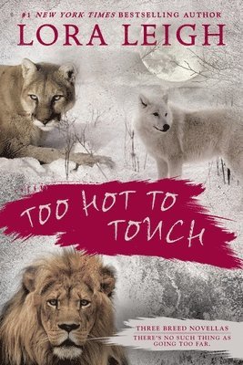 Lora Leigh - Too Hot To Touch, Häftad