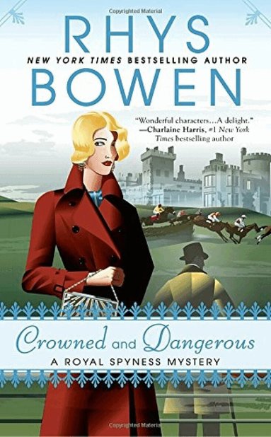 Rhys Bowen - Crowned and Dangerous, Häftad