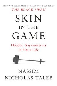 bokomslag Skin in the Game: Hidden Asymmetries in Daily Life