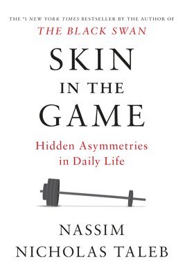 Skin in the Game: Hidden Asymmetries in Daily Life 1