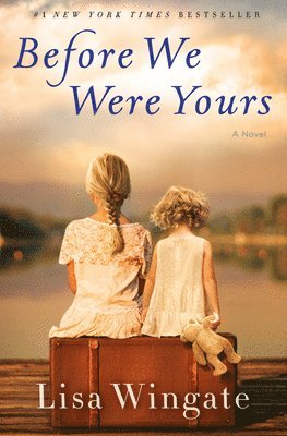 Lisa Wingate - Before We Were Yours, Inbunden