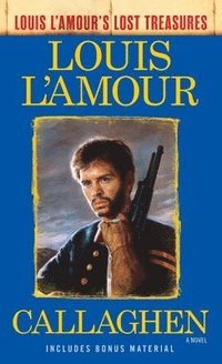 bokomslag Callaghen (Louis L'Amour's Lost Treasures)