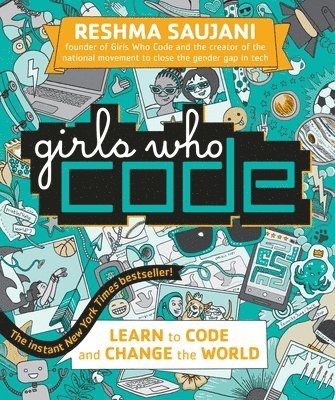 Girls Who Code: Learn to Code and Change the World 1