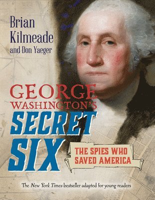 George Washington's Secret Six (Young Readers Adaptation) 1