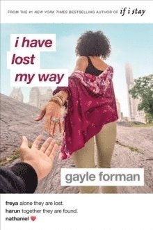 Gayle Forman - I Have Lost My Way, Häftad