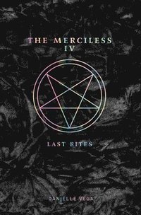 bokomslag The Merciless IV: Last Rites