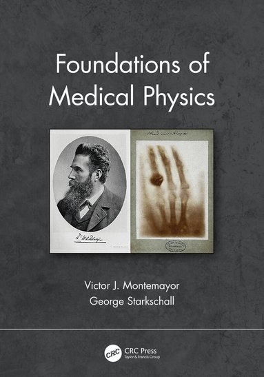 Victor J. Montemayor, George Starkschall - Foundations of Medical Physics, Häftad