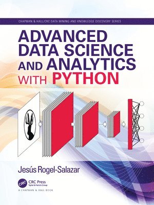 Jesús Rogel-Salazar, UK) Rogel-Salazar, Jesus (Imperial College London, Jesus Rogel-Salazar - Advanced Data Science and Analytics with Python, Inbunden