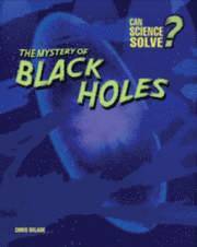 bokomslag The Mystery of Black Holes