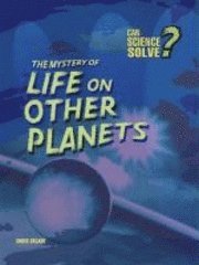 The Mystery of Life on Other Planets 1