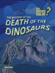 bokomslag The Mystery of the Death of the Dinosaurs