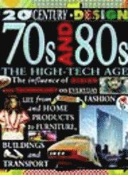 bokomslag 20th Century Design: The 70s and 80s: The High-Tech Age       (Cased)