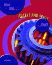 What Do Pulleys and Gears Do? 1