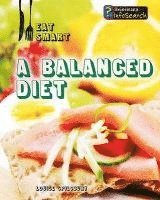 Louise A. Spilsbury - A Balanced Diet. Louise Spilsbury, Inbunden