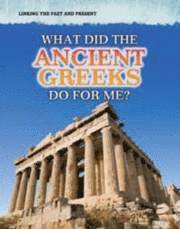 What Did the Ancient Greeks Do for Me? 1