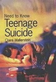 bokomslag Need To Know: Teenage Suicide