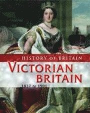 Victorian Britain, 1837 to 1901 1