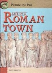 bokomslag Life In A Roman Town